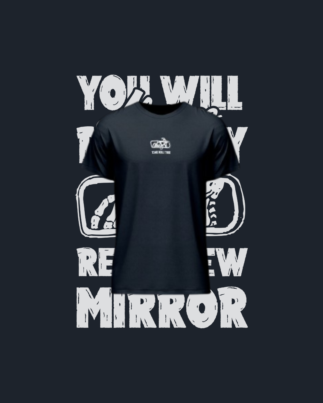 You’ll Always Be in My Rear View Mirror T-Shirt | Premium Cotton Car Lover Shirt