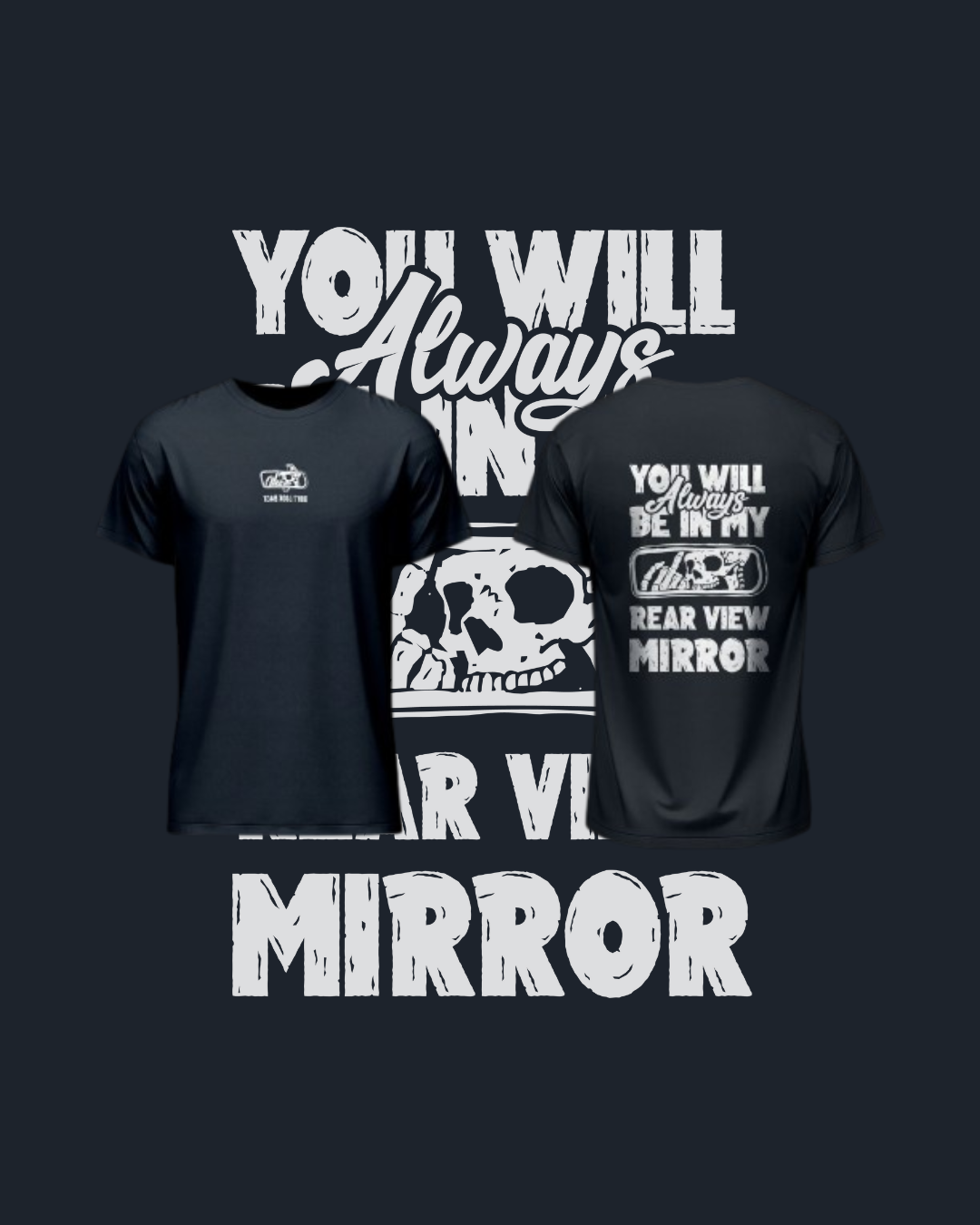 You’ll Always Be in My Rear View Mirror T-Shirt | Premium Cotton Car Lover Shirt